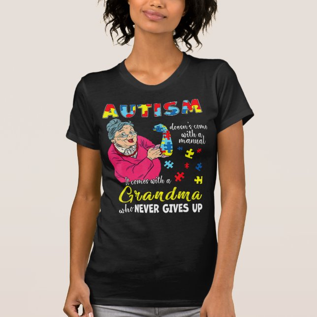 T-shirt L'autisme ne vient pas avec une grand-mère manuell (Devant)