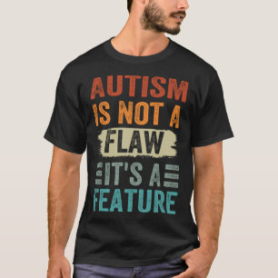 T-shirt L'autisme n'est pas un défaut C'est une caractéris