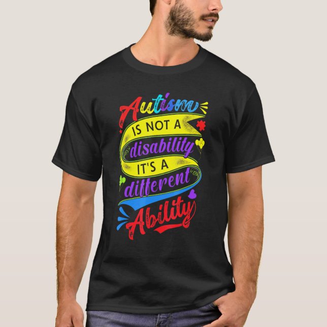 T-shirt L'autisme n'est pas un handicap, c'est une capacit (Devant)