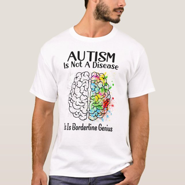 T-shirt L'Autisme N'Est Pas Une Maladie C'Est Un Génie Bor (Devant)