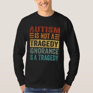 T-shirt L'autisme n'est pas une tragédie, l'ignorance est