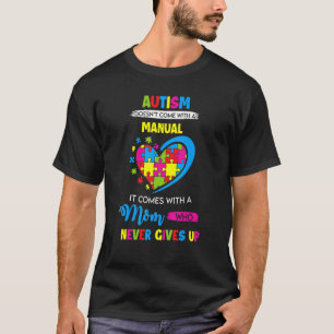 T-shirt L'autisme vient avec une mère qui ne lâche jamais