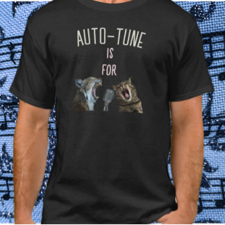 T-shirt L'Auto-Tune Est Pour Les Chattes (Chanteurs) Drôle