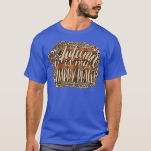 T-shirt L'automne des femmes est mon endroit heureux