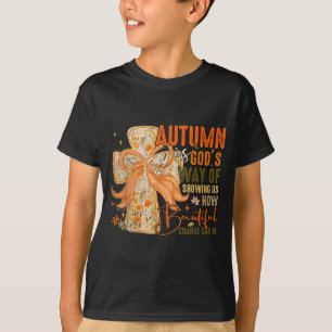 T-shirt L'automne est la façon de Dieu de nous montrer à q