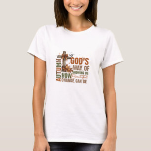 T-shirt L'automne est la façon de Dieu de nous montrer la