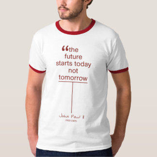 T-shirt L'avenir commence aujourd'hui pas demain