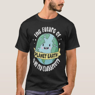 T-shirt L'Avenir De La Planète Terre Est Dans Mon Enseigne