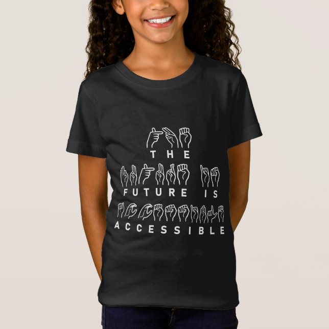 T-Shirt L'avenir est accessible ASL Sign Language (Devant)