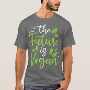 T-shirt L'Avenir Est Le Végétan Alimenté Par Le Végétet Dr
