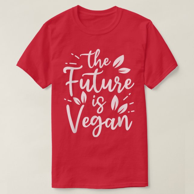 T-shirt L'Avenir Est Le Végétan Alimenté Par Le Végétet Dr (Design devant)