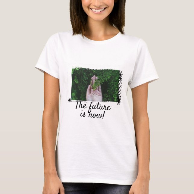 T-shirt L'avenir est maintenant ! (Devant)