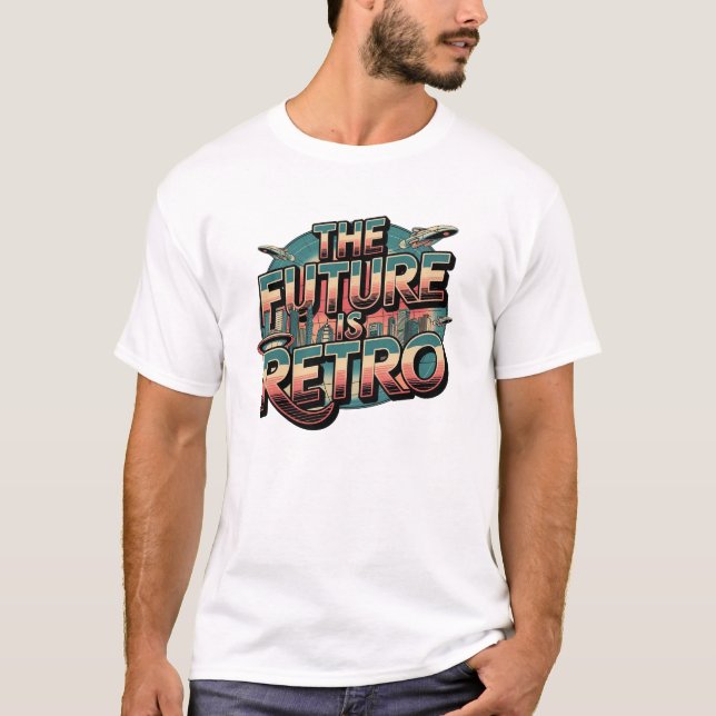 T-shirt L'avenir est rétro (Devant)