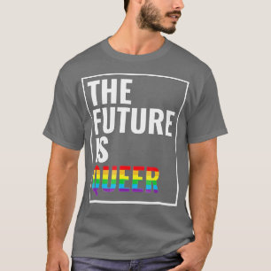 T-shirt L'avenir est un cadeau LGB Gay pride queer