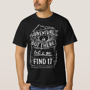 T-shirt l'aventure est là-bas allons la trouver