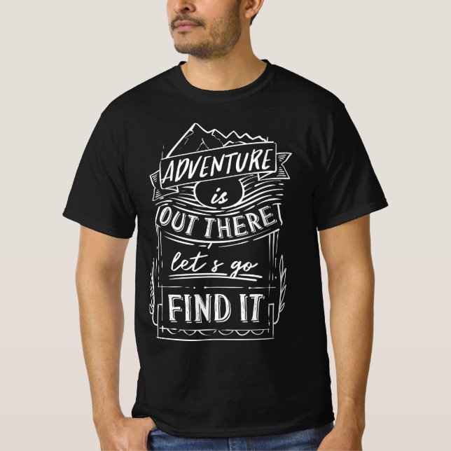 T-shirt l'aventure est là-bas allons la trouver (Devant)