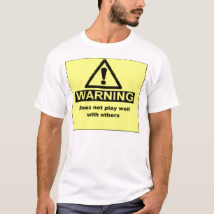 T-shirt L'AVERTISSEMENT ne joue pas bien avec d'autres