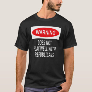 T-shirt L'Avertissement Ne Joue Pas Bien Avec Les Républic