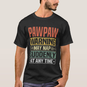 T-shirt L'avertissement Pawpaw peut sombrer soudainement à
