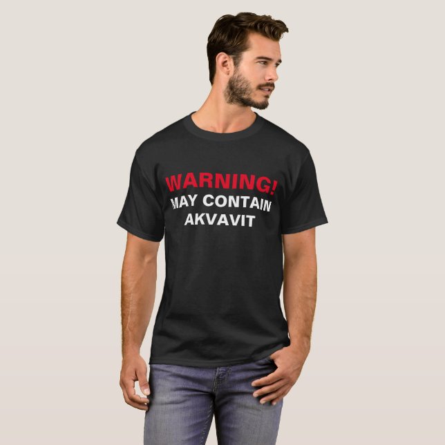 T-SHIRT L'AVERTISSEMENT PEUT CONTENIR AKVAVIT ! (Devant entier)