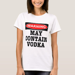 T-shirt L'avertissement peut contenir la vodka