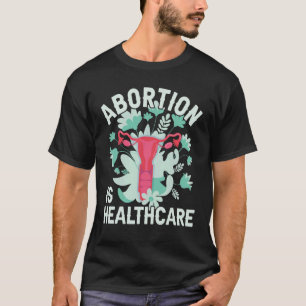 T-shirt L'avortement est Health Care Pro Choice Pro Aborti