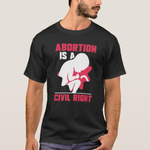 T-shirt L'avortement est un droit civil Pro Avortion
