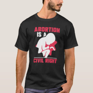 T-shirt L'avortement est un droit civil Pro Avortion