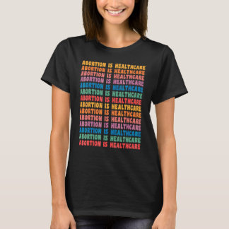 T-shirt L'avortement est un soin féministe rétro pro-choix