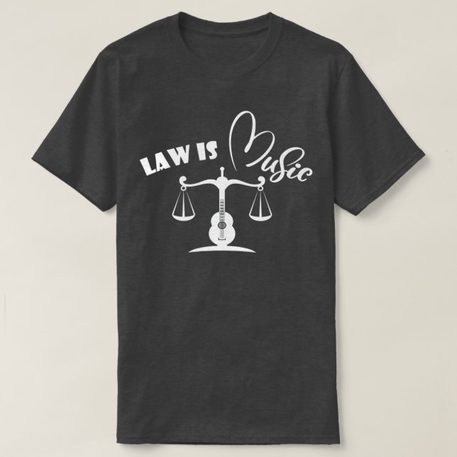 T-shirt Law is Music Lawyers Judges Musicians Guitar Men W (Design devant)