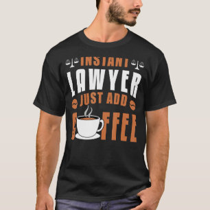 T-shirt Law School Student Clerk Avocat Instantané Juste A