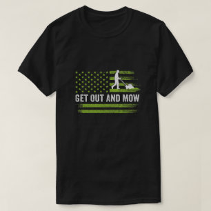 T-shirt Lawn Care Grass Mower Get Out And Mow Gardener Ame