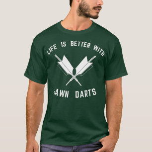T-shirt Lawn Darts Life est meilleur avec Jarts
