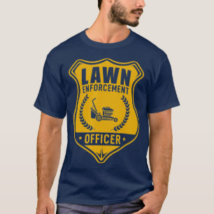 T-shirt Lawn Enforcement Officer