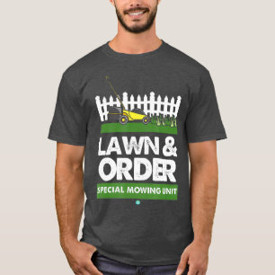 T-shirt Lawn Order Special Mowing Unit Funny Dad Joke
