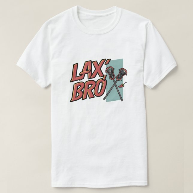 T-shirt Lax, Bro (Design devant)