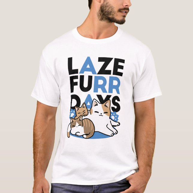T-shirt Laze Furr Days - Cute Lazy Cats Design (Devant)