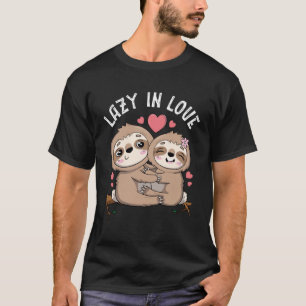 T-shirt Lazy In Love Valentine's Day Sloth Lazy Animal