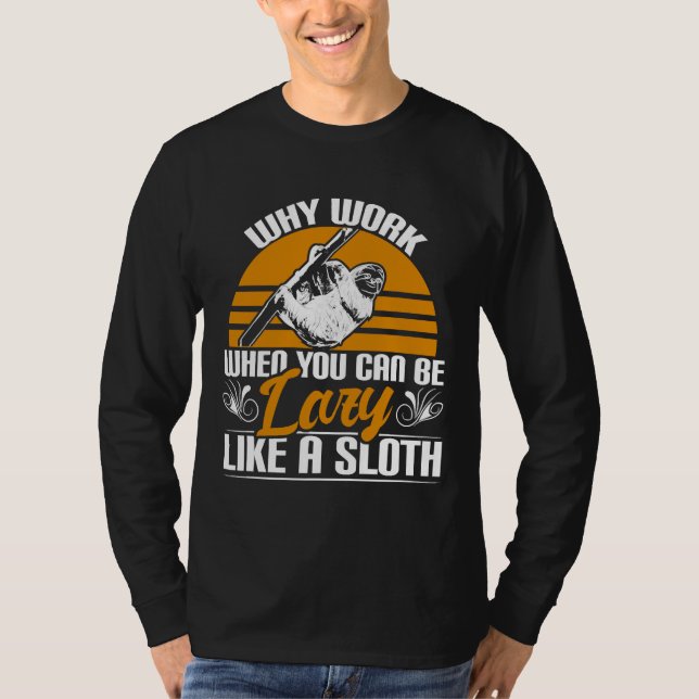 T-shirt Lazy Like Sloth Funny Zoo (Devant)