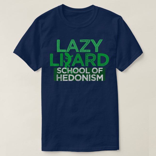 T-shirt Lazy Lizard School D'Hédonisme Drôle Lazy Dit : (Design devant)