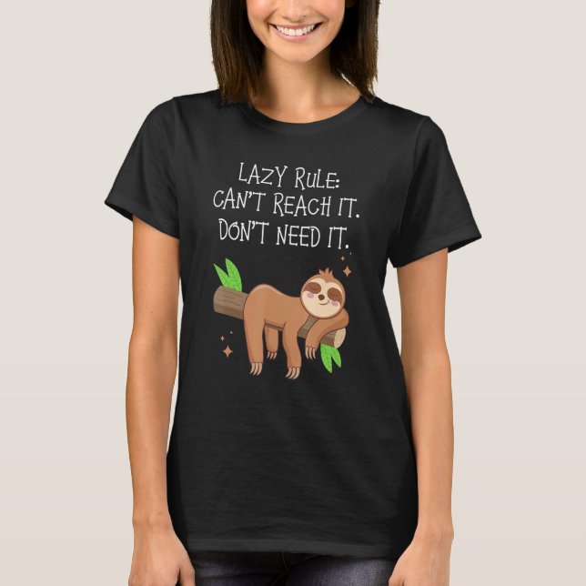 T-shirt Lazy Rule Can't Reach It Don't Need It Lazy  Sloth (Devant)