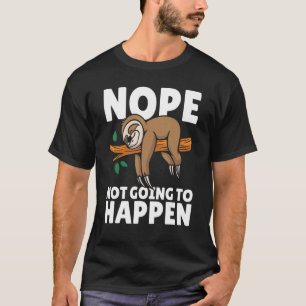 T-shirt Lazy Sloth Tired Animal Nope
