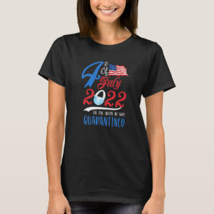 T-shirt Le 4 Juillet 2022 Celui Où Nous Étions Quaranti