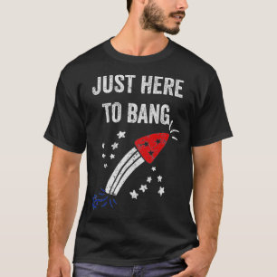 T-shirt Le 4 Juillet 4 juillet Juste ici pour Bang