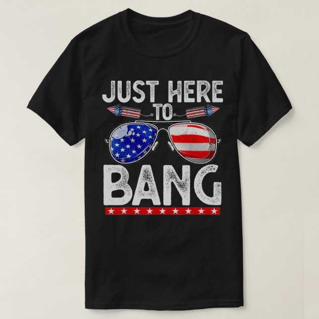 T-shirt Le 4 Juillet Drôle Juste ici pour Bang 4 juillet (Design devant)