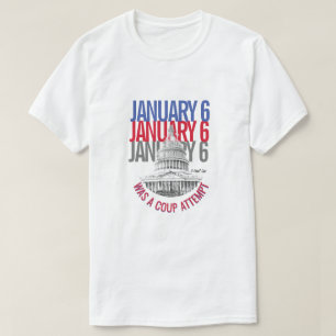 T-shirt Le 6 Janvier Était Une Tentative De Coup D'État -