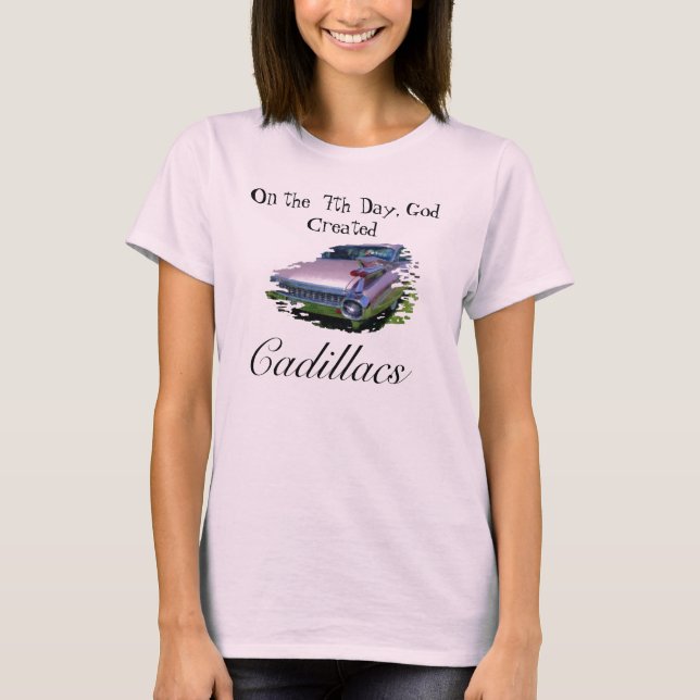 T-shirt Le 7ème jour, Dieu créé, Cadillacs (Devant)