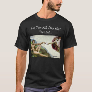 T-shirt Le 8ème jour Dieu a créé…