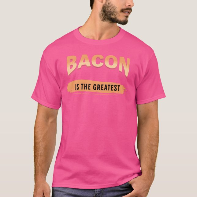T-shirt le bacon est la meilleure nourriture (Devant)