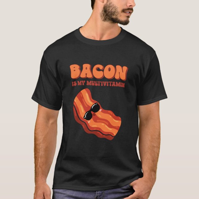 T-shirt Le bacon est ma multivitamine Drôle de régime céto (Devant)